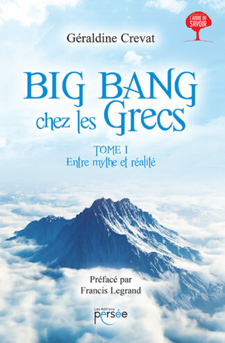 Big Bang chez les Grecs - Entre mythe et réalité