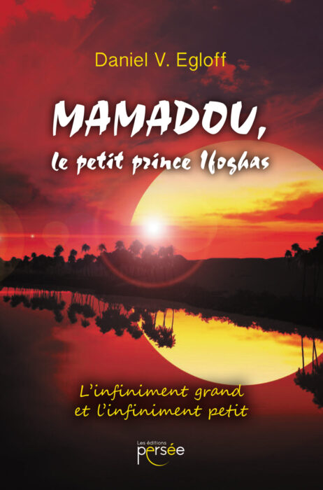 Mamadou, le petit prince Ifoghas. L'infiniment grand et l'infiniment petit.