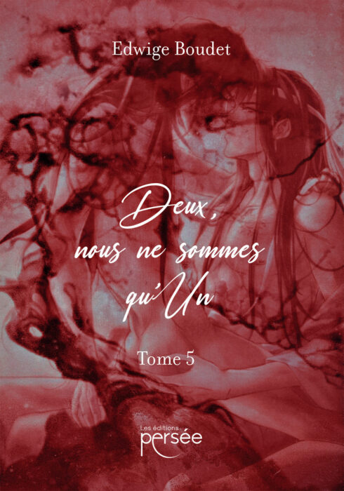 Deux, nous ne sommes qu'Un Tome 5