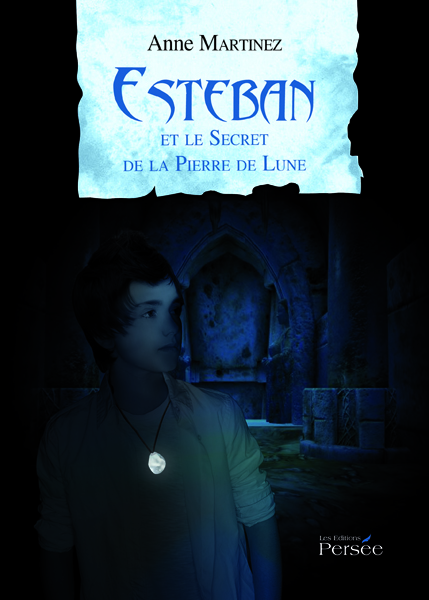 Esteban et le Secret de la Pierre de Lune